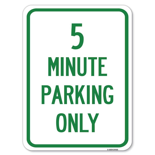 Signmission 5 Minute Parking Only Heavy-Gauge Aluminum Rust Proof Parking Sign, 18" x 24", A-1824-24416 A-1824-24416 - main